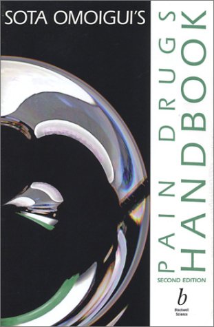 Sota Omoigui's Pain Drugs Handbook, Second Edition